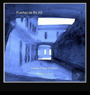 Claudio Pincas Feldman in the Studio: Puertas de Buenos Aires ( Encargo privado )2011