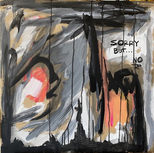 Sorry BUT NO by Cinthya Picazo, Painting for Sale on Select