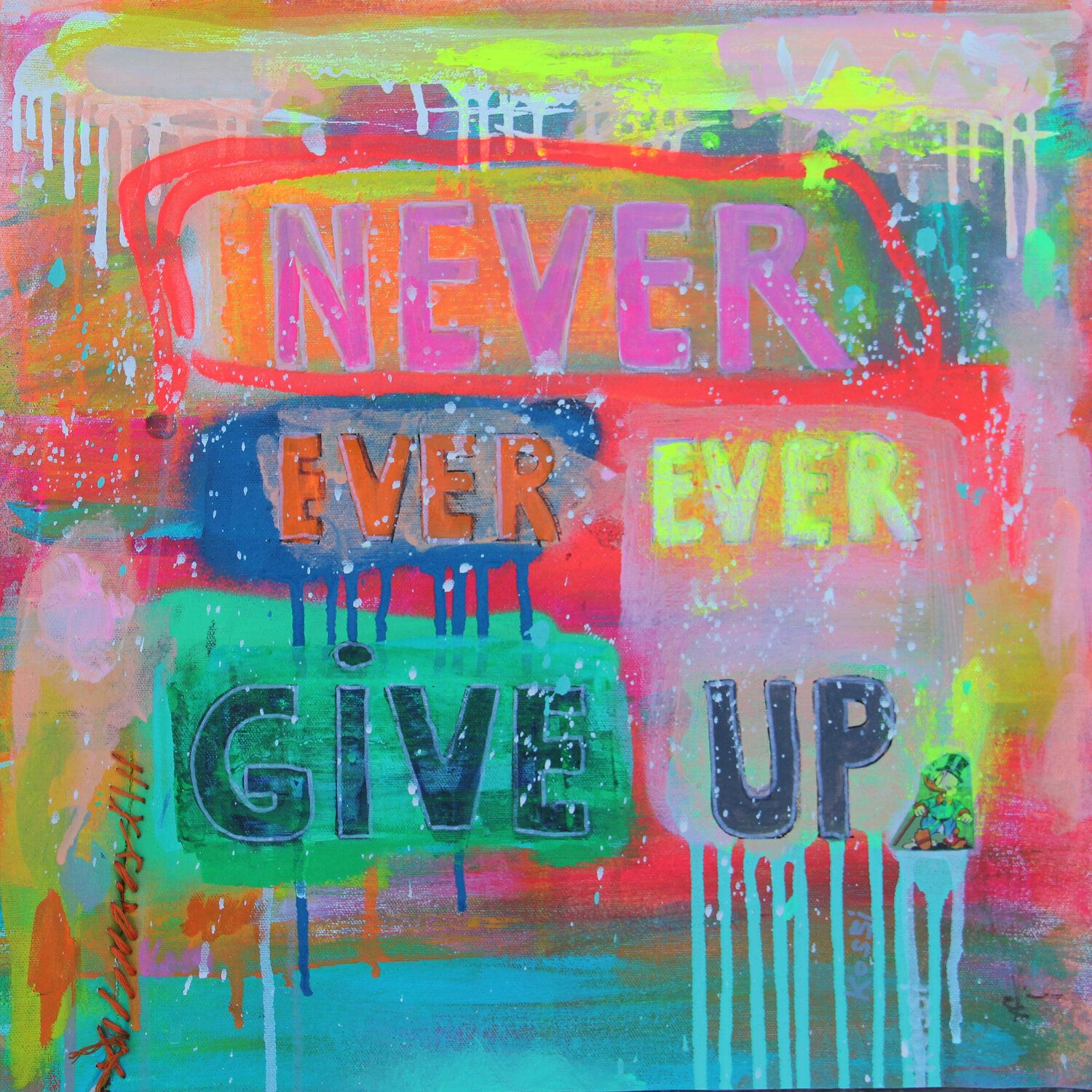 Never ever give up Kristin Kossi Original painting for sale