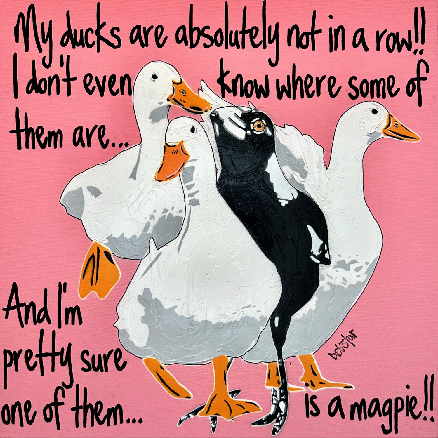 Ducks in a Row Pink Magpie 61cm x 61cm DEBORAH LANG Original painting for sale