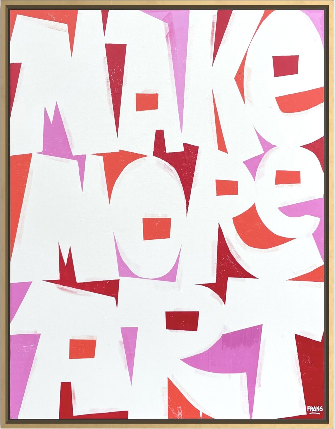 Make More Art Francis Chouquet Original painting for sale