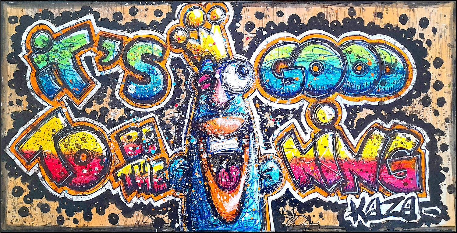 IT'S GOOD TO BE THE KING !!! - 57 Kaza Original painting for sale