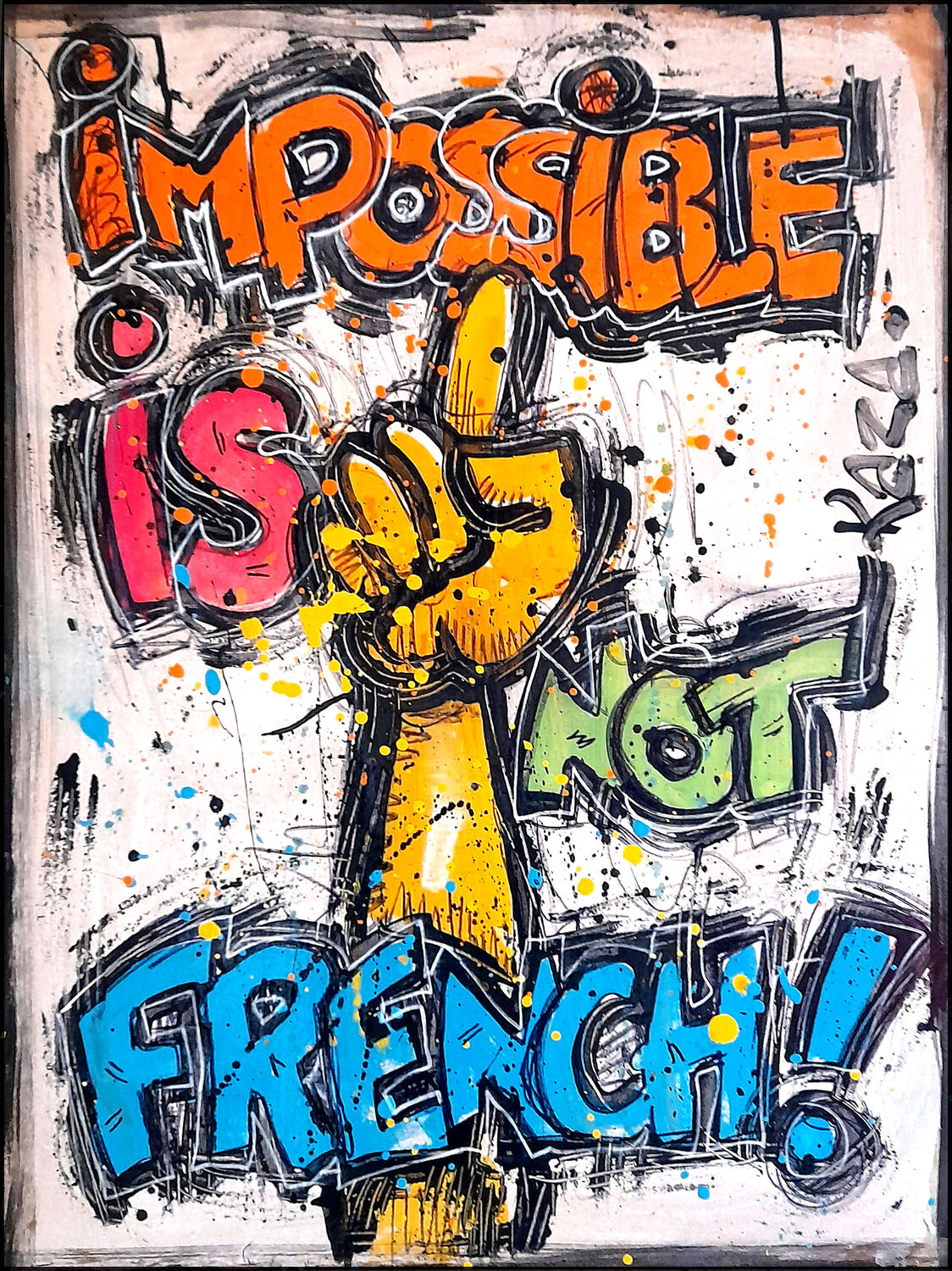 Impossible is not french ! Kaza Original painting for sale