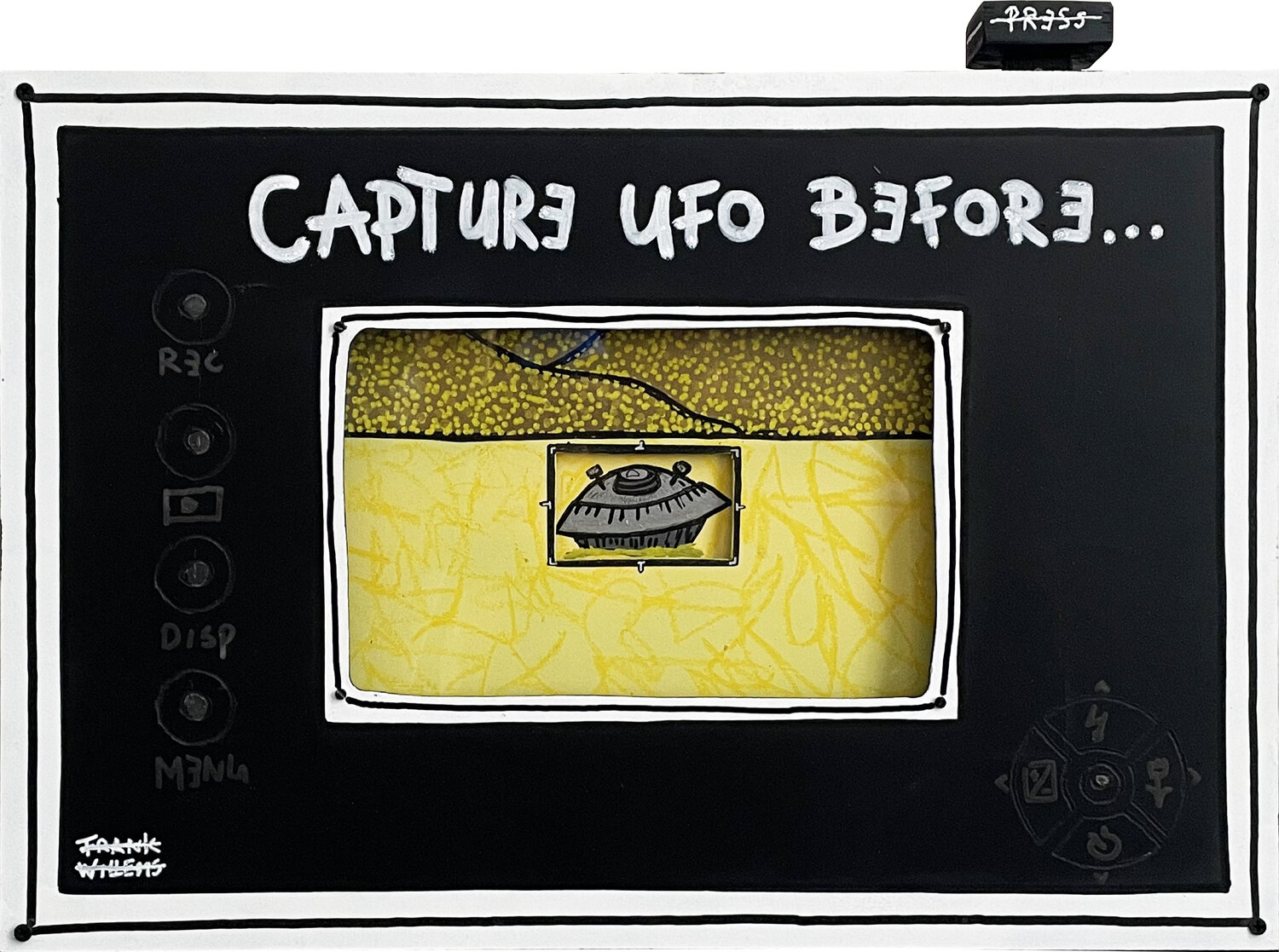 CAPTURE UFO BEFORE YOU MISS YOUR CHANCE Frank Willems Original painting for sale