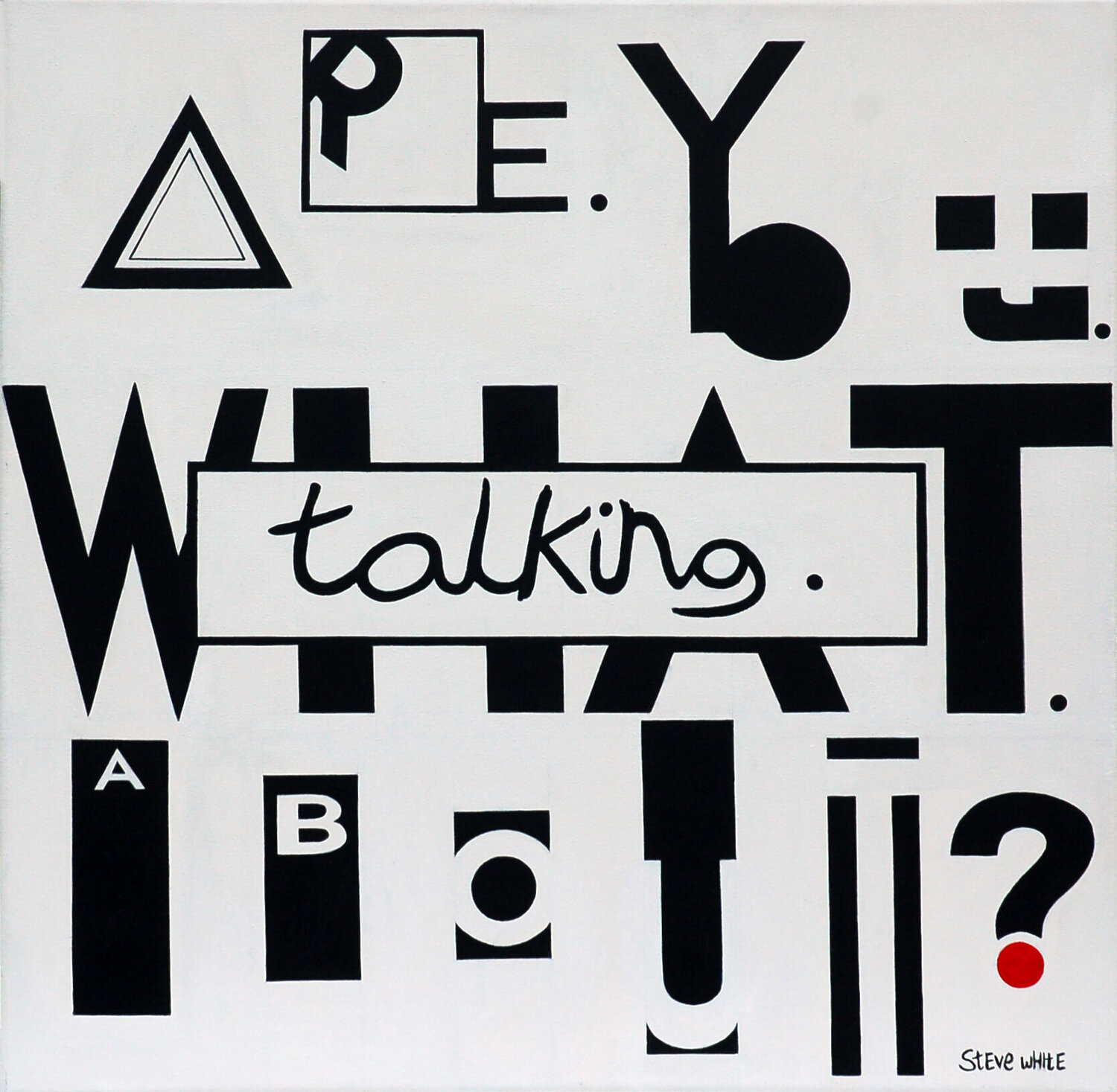 What Are You Talking About? Steve White Original painting for sale